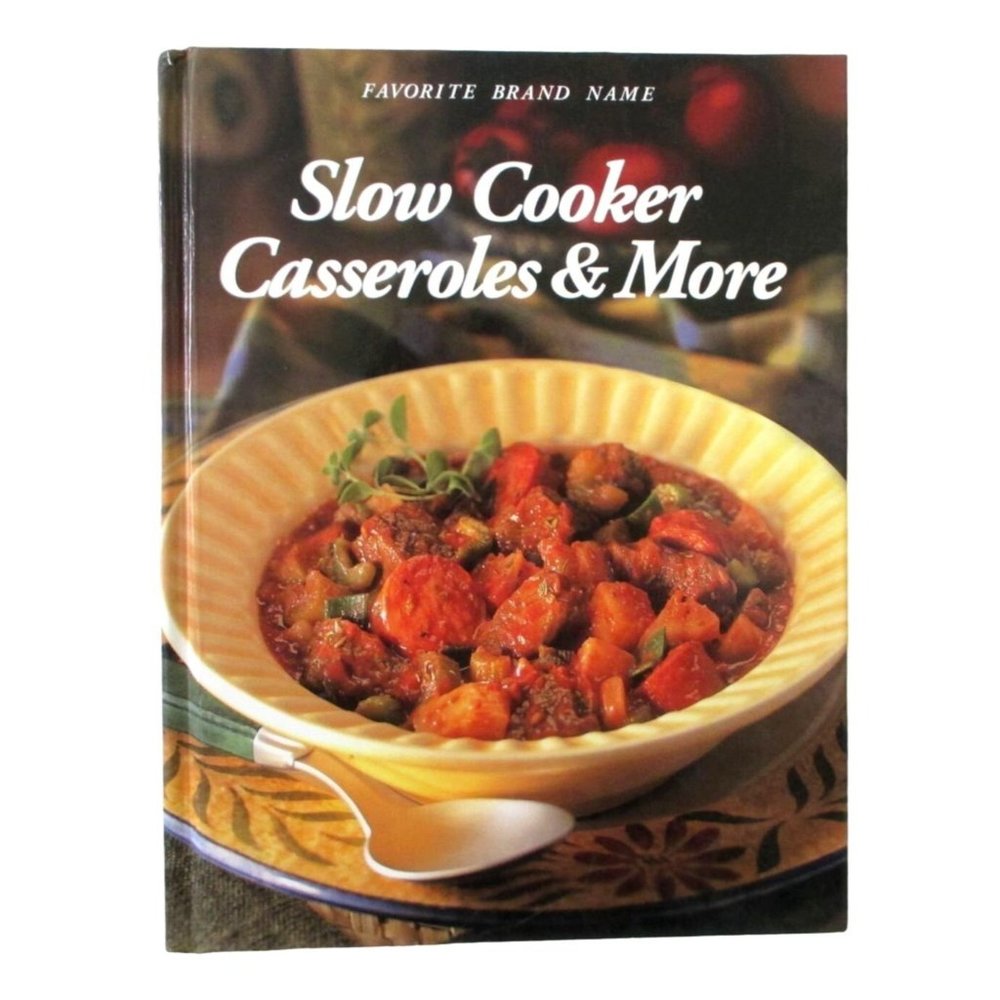 Favorite Brand Name Slow Cooker Casseroles & More Cookbook 500+ Recipes